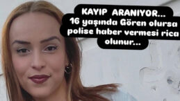 16 yaşındaki kızdan iki g&uuml;nd&uuml;r haber alınamıyor